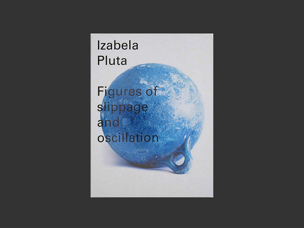 Figures of Slippage and Oscillation Izabela Pluta