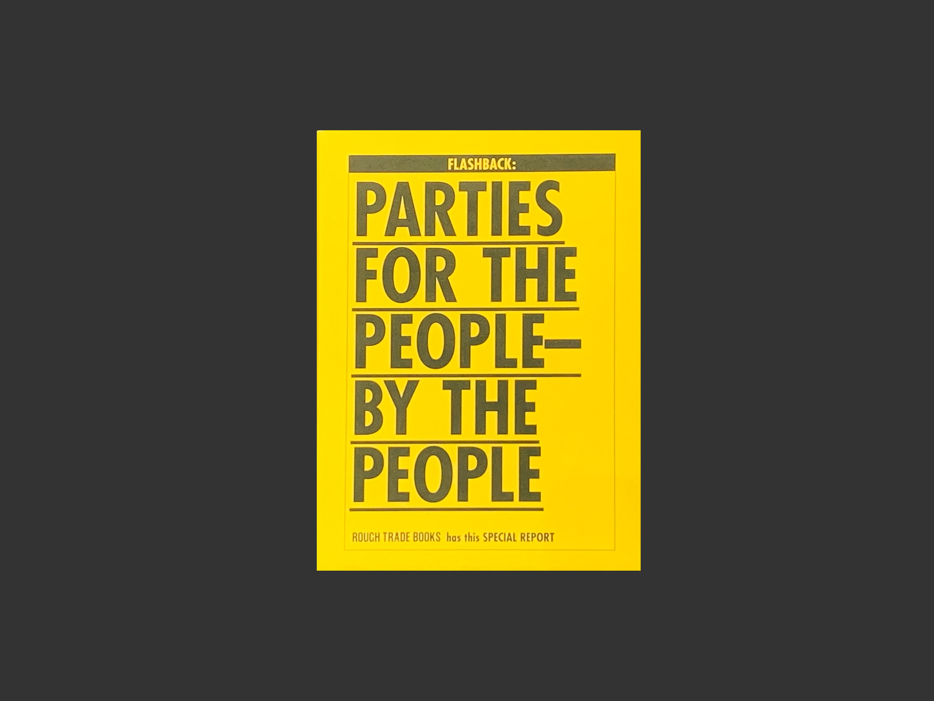 Flashback: Parties For The People By The People