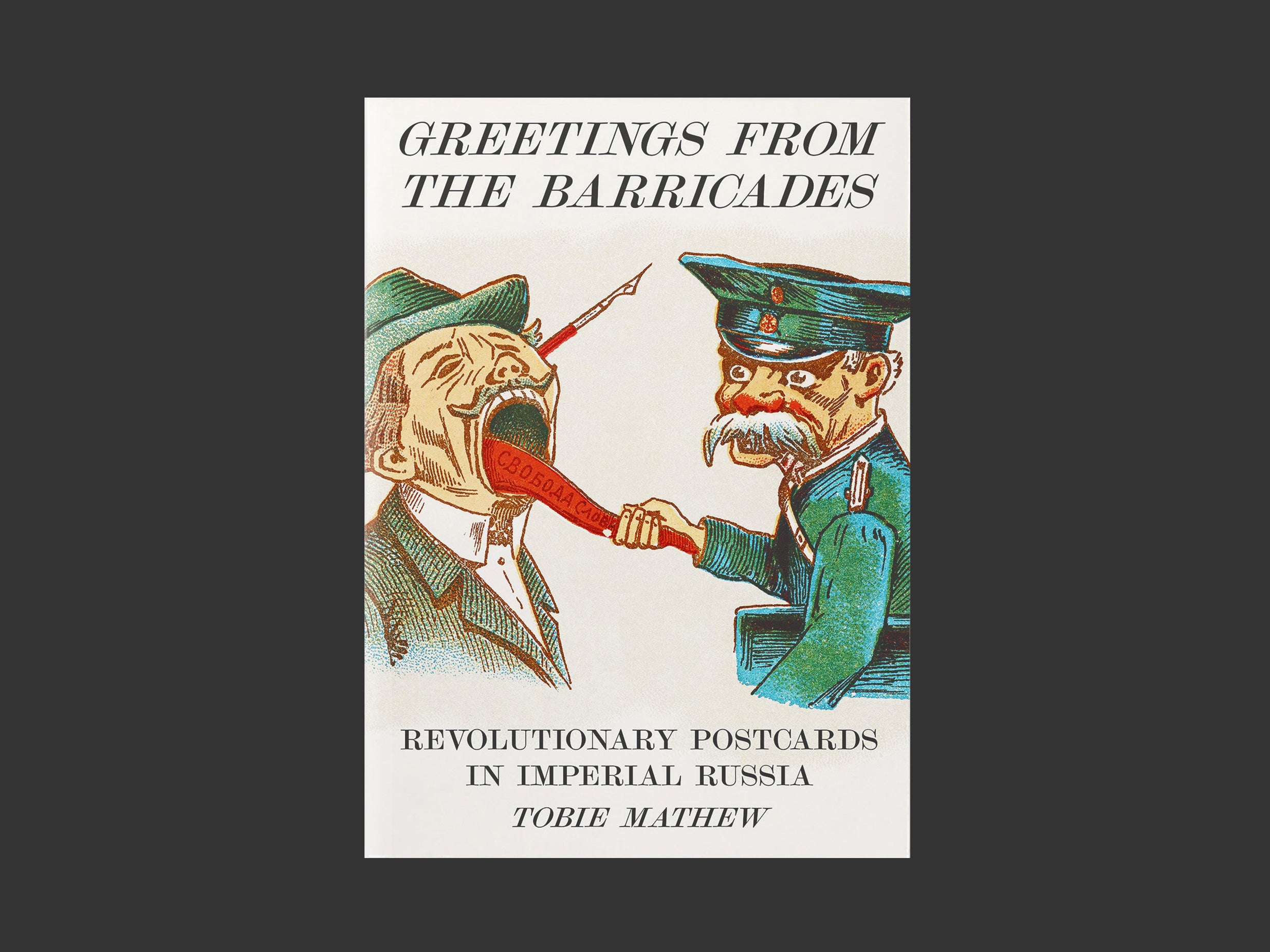 Greetings From The Barricades - Revolutionary Postcards In Imperial Russia