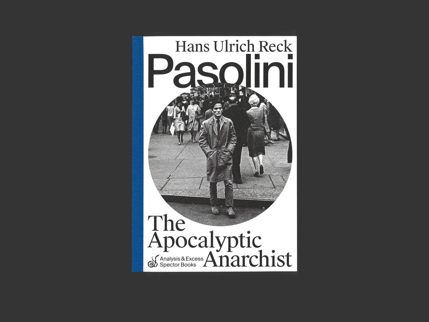 Pasolini – The apocalyptic Anarchist